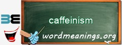 WordMeaning blackboard for caffeinism